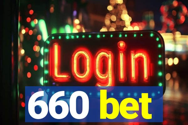 660 bet